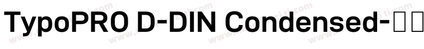TypoPRO D-DIN Condensed字体转换